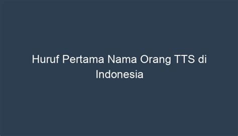Kebiasaan Penamaan TTS di Indonesia